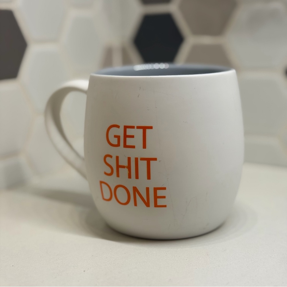 SOLD — "Get Sh*t Done" 12oz Mug